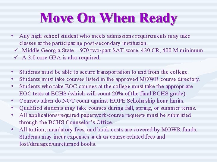 Move On When Ready • Any high school student who meets admissions requirements may