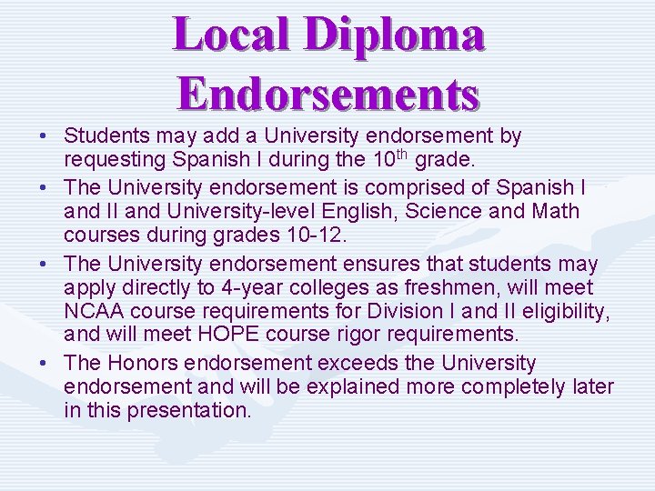 Local Diploma Endorsements • Students may add a University endorsement by requesting Spanish I
