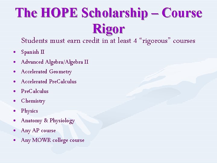 The HOPE Scholarship – Course Rigor Students must earn credit in at least 4