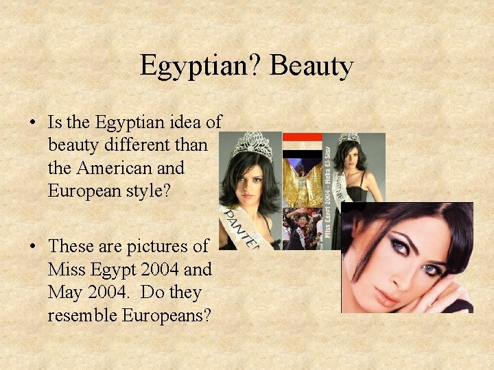 Egyptian? Beauty • Is the Egyptian idea of beauty different than the American and