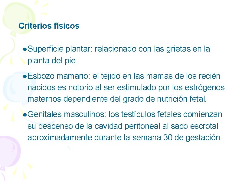 Criterios físicos ● Superficie plantar: relacionado con las grietas en la planta del pie.