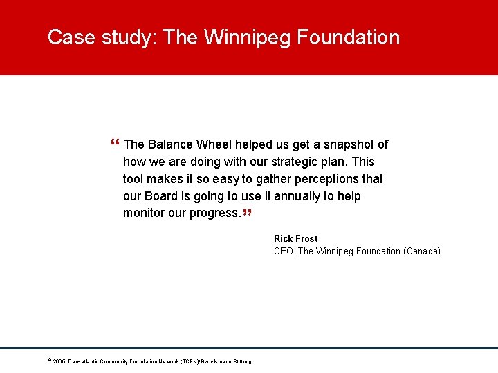 Case study: The Winnipeg Foundation “ The Balance Wheel helped us get a snapshot