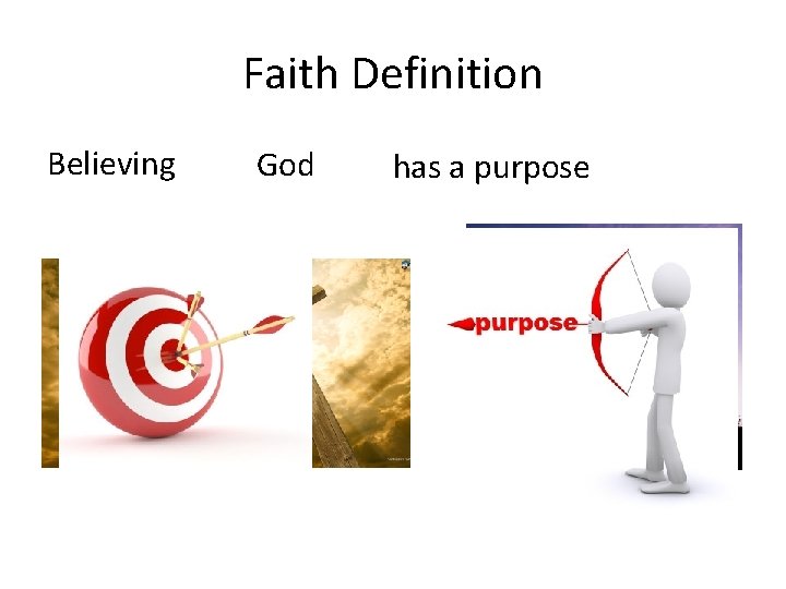 Faith Definition Believing God has a purpose 