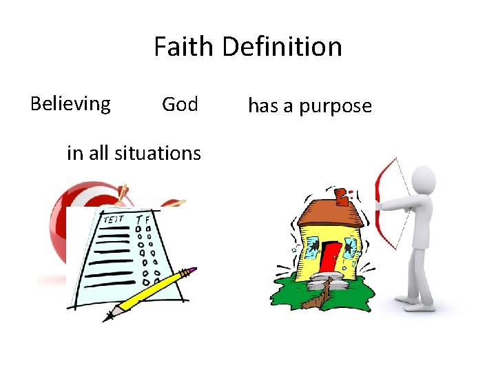 Faith Definition Believing God in all situations has a purpose 