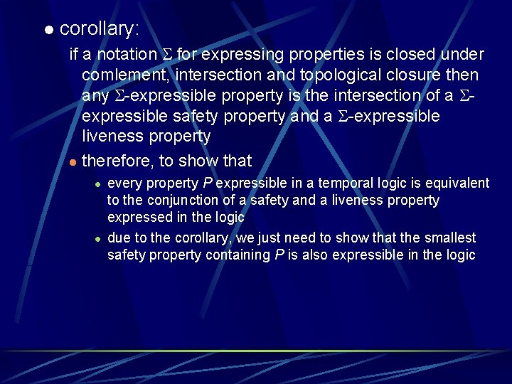 l corollary: if a notation for expressing properties is closed under comlement, intersection and