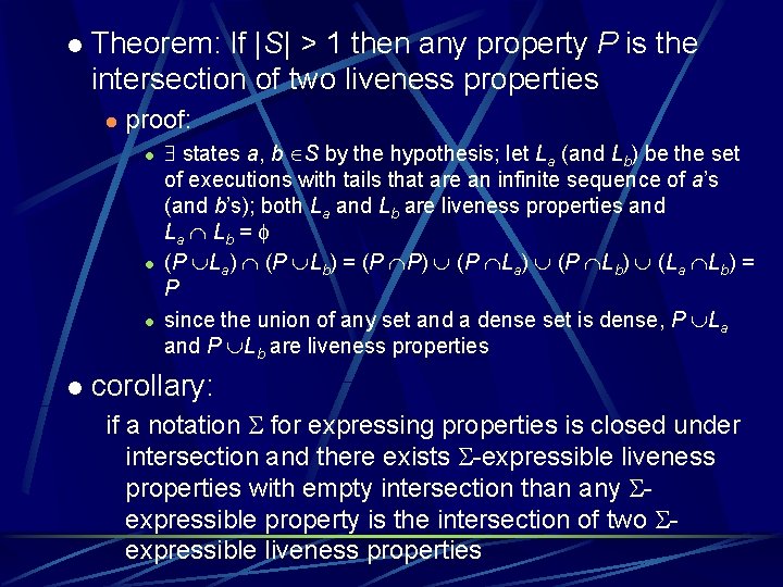 l Theorem: If |S| > 1 then any property P is the intersection of