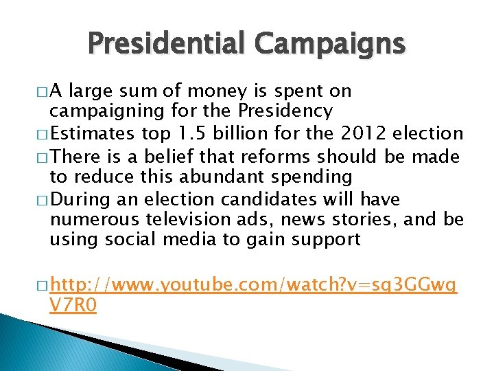 Presidential Campaigns �A large sum of money is spent on campaigning for the Presidency