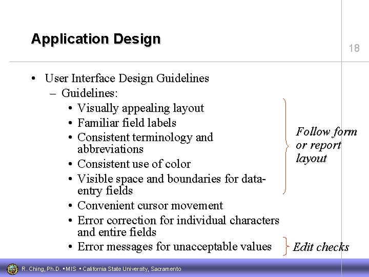Application Design • User Interface Design Guidelines – Guidelines: • Visually appealing layout •