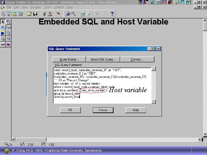Embedded SQL and Host Variable Host variable R. Ching, Ph. D. • MIS •