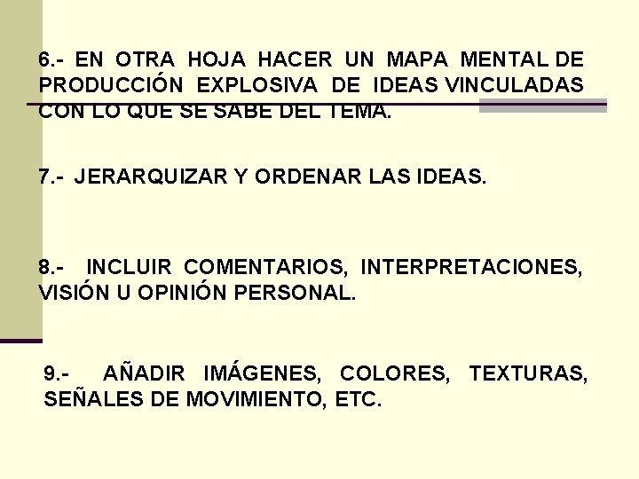 6. - EN OTRA HOJA HACER UN MAPA MENTAL DE PRODUCCIÓN EXPLOSIVA DE IDEAS
