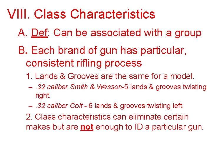 VIII. Class Characteristics A. Def: Can be associated with a group B. Each brand