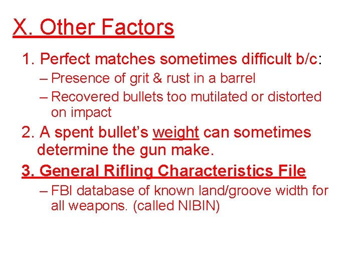 X. Other Factors 1. Perfect matches sometimes difficult b/c: – Presence of grit &