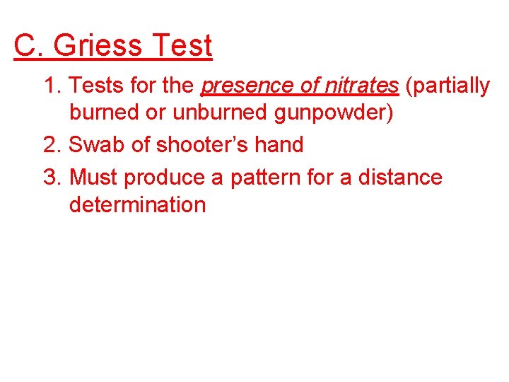 C. Griess Test 1. Tests for the presence of nitrates (partially burned or unburned