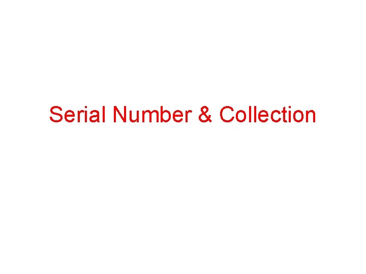 Serial Number & Collection 