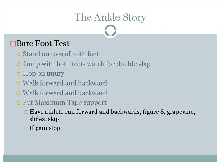 The Ankle Story �Bare Foot Test Stand on toes of both feet Jump with