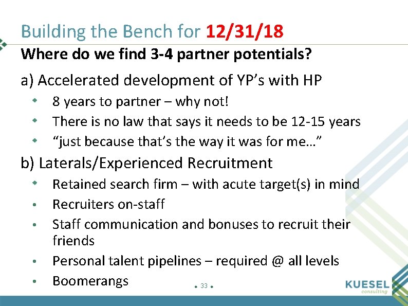 Building the Bench for 12/31/18 Where do we find 3 -4 partner potentials? a)