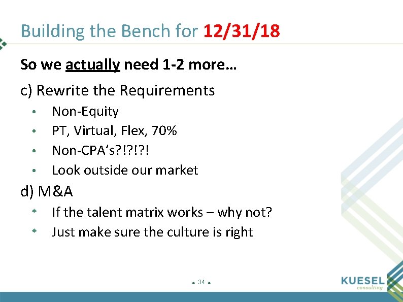 Building the Bench for 12/31/18 So we actually need 1 -2 more… c) Rewrite