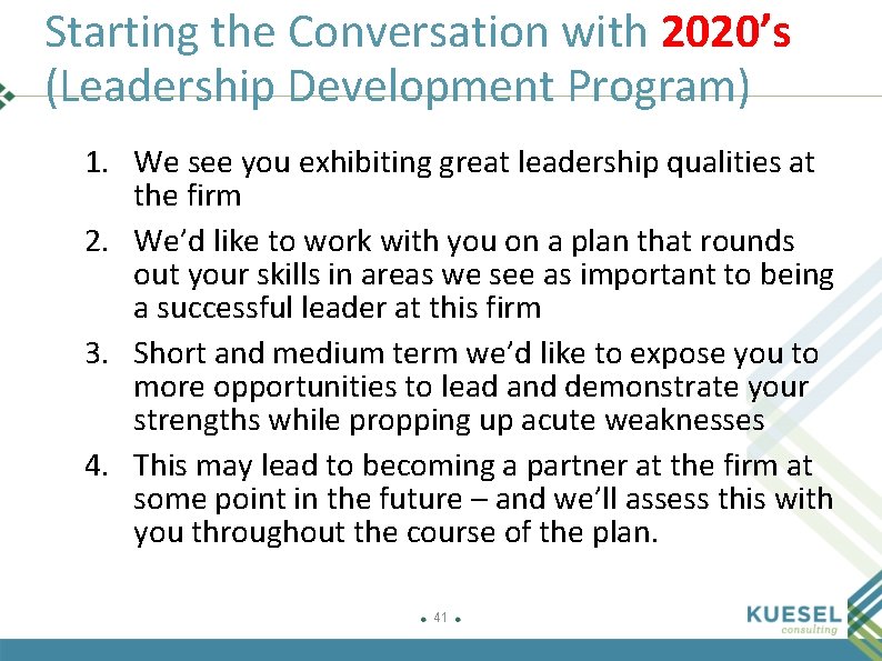 Starting the Conversation with 2020’s (Leadership Development Program) 1. We see you exhibiting great