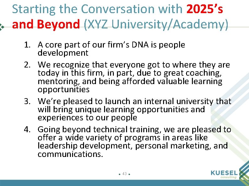 Starting the Conversation with 2025’s and Beyond (XYZ University/Academy) 1. A core part of