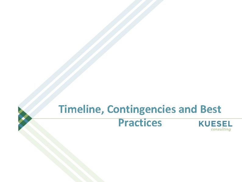 Timeline, Contingencies and Best Practices 