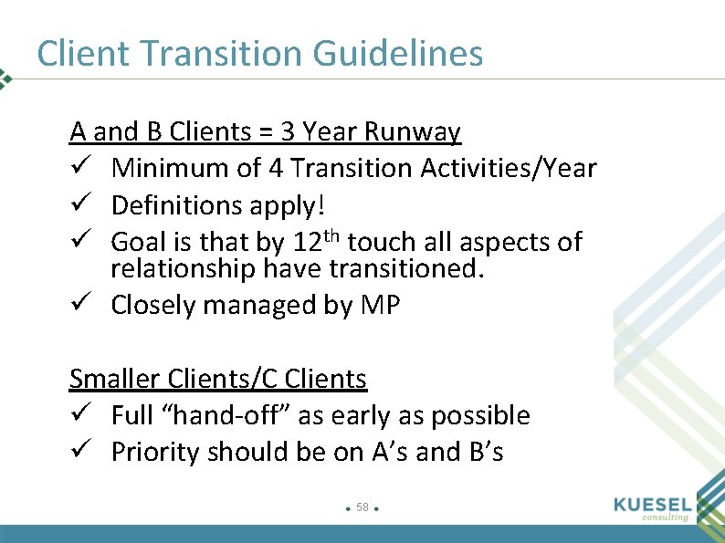 Client Transition Guidelines A and B Clients = 3 Year Runway ü Minimum of
