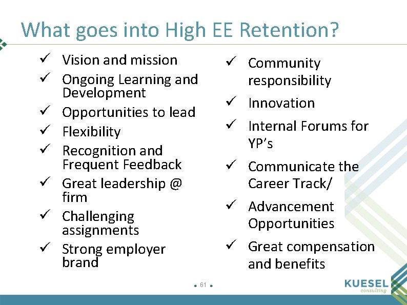 What goes into High EE Retention? ü Vision and mission ü Ongoing Learning and
