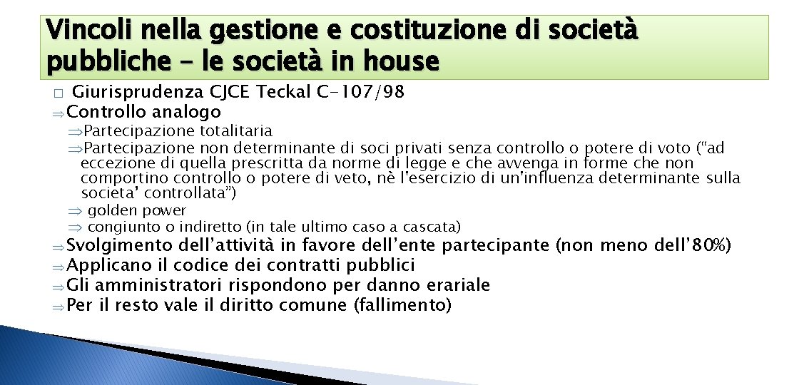 Vincoli nella gestione e costituzione di società pubbliche – le società in house Giurisprudenza