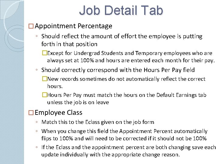 Job Detail Tab � Appointment Percentage ◦ Should reflect the amount of effort the