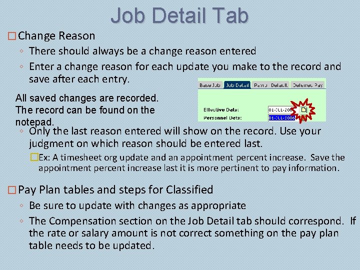 � Change Reason Job Detail Tab ◦ There should always be a change reason