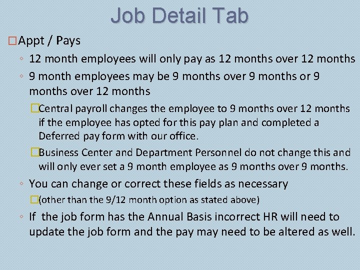 Job Detail Tab �Appt / Pays ◦ 12 month employees will only pay as