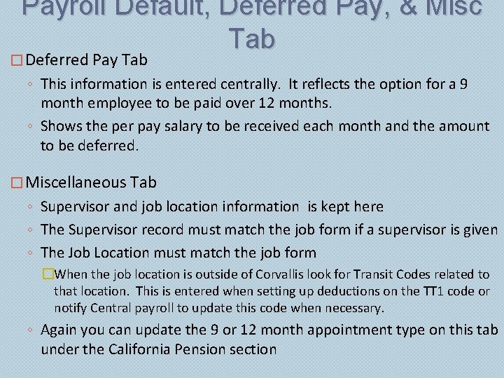 Payroll Default, Deferred Pay, & Misc Tab � Deferred Pay Tab ◦ This information