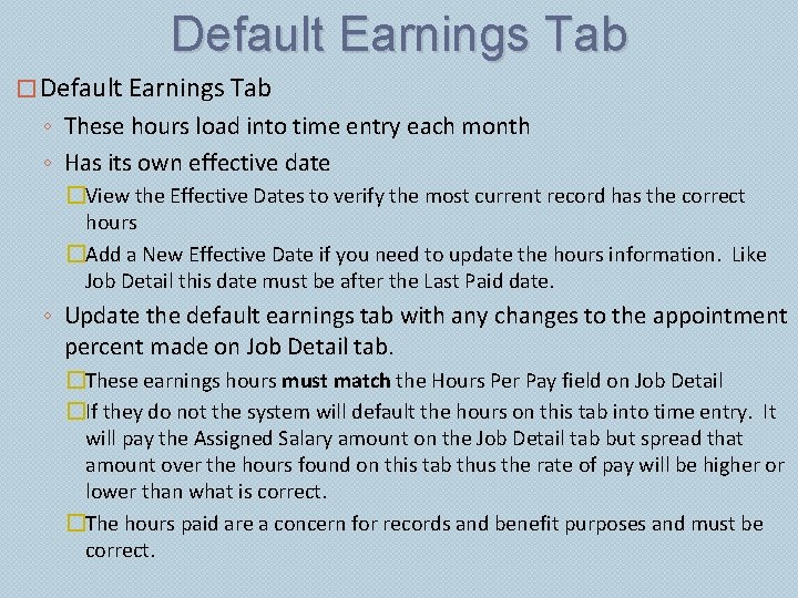 Default Earnings Tab � Default Earnings Tab ◦ These hours load into time entry