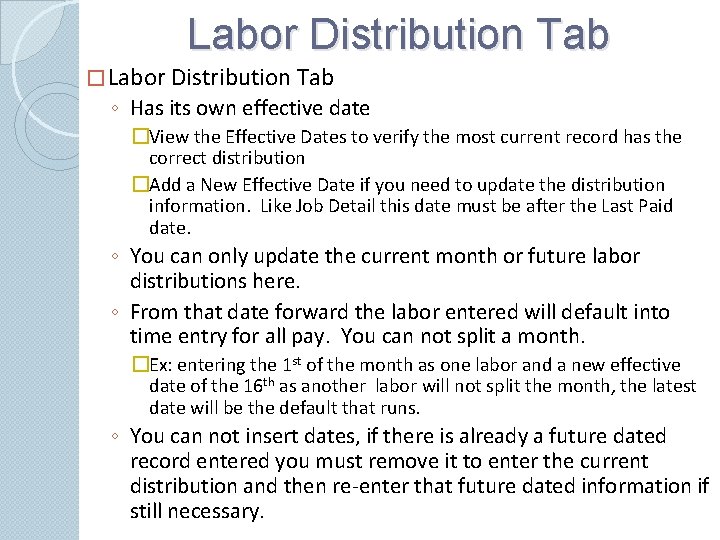 Labor Distribution Tab � Labor Distribution Tab ◦ Has its own effective date �View