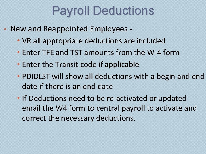 Payroll Deductions • New and Reappointed Employees • VR all appropriate deductions are included