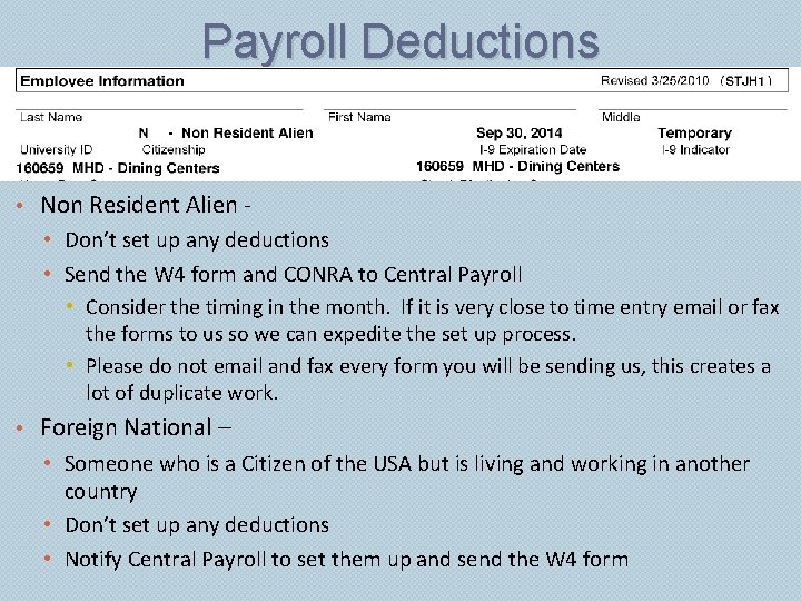 Payroll Deductions • Non Resident Alien • Don’t set up any deductions • Send