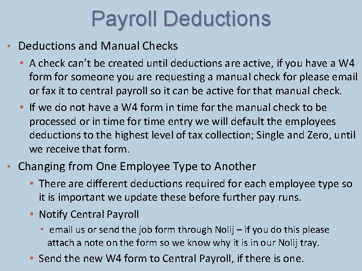 Payroll Deductions • Deductions and Manual Checks • A check can’t be created until