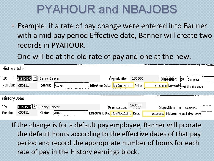 PYAHOUR and NBAJOBS ◦ Example: if a rate of pay change were entered into