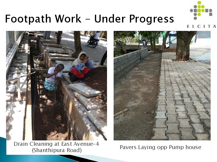 Footpath Work – Under Progress Drain Cleaning at East Avenue-4 (Shanthipura Road) Pavers Laying