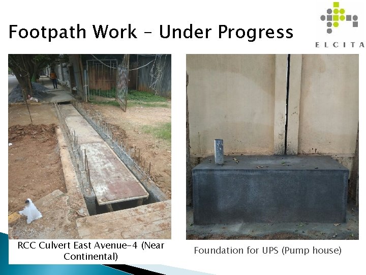 Footpath Work – Under Progress RCC Culvert East Avenue-4 (Near Continental) Foundation for UPS