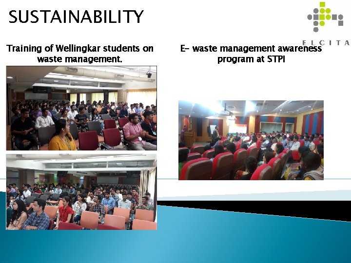 SUSTAINABILITY Training of Wellingkar students on waste management. E- waste management awareness program at