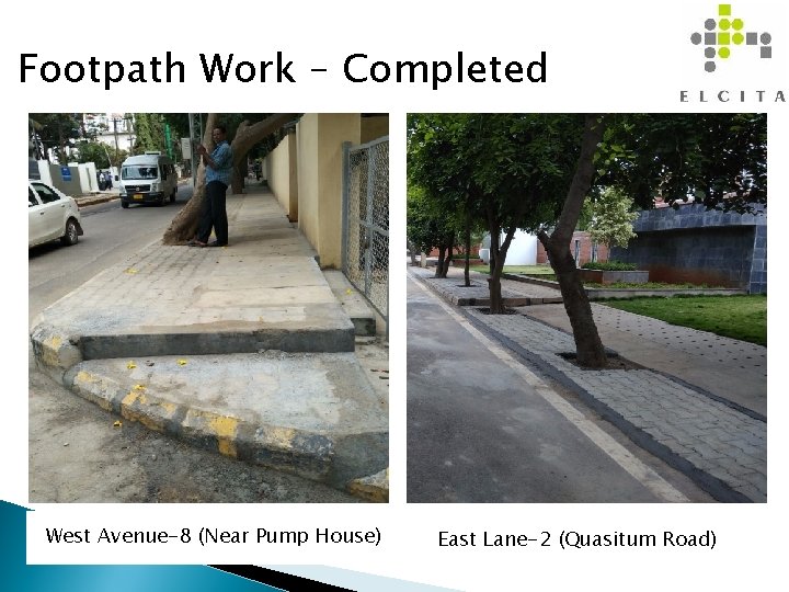 Footpath Work – Completed West Avenue-8 (Near Pump House) East Lane-2 (Quasitum Road) 