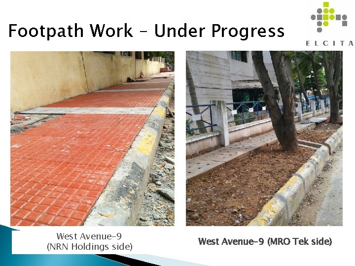 Footpath Work – Under Progress West Avenue-9 (NRN Holdings side) West Avenue-9 (MRO Tek