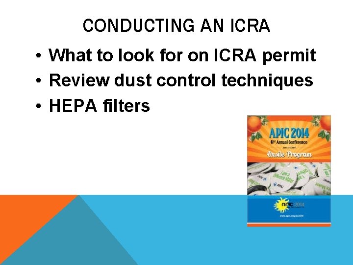 CONDUCTING AN ICRA • What to look for on ICRA permit • Review dust