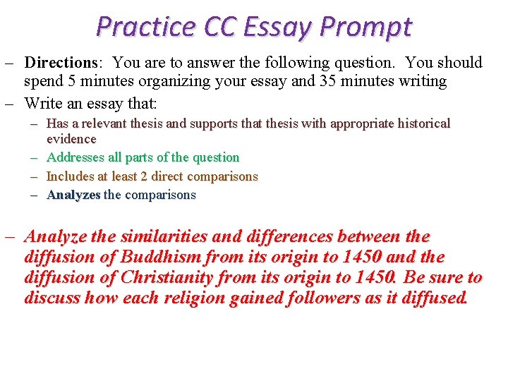 Practice CC Essay Prompt – Directions: You are to answer the following question. You