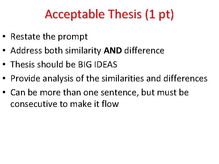 Acceptable Thesis (1 pt) • • • Restate the prompt Address both similarity AND