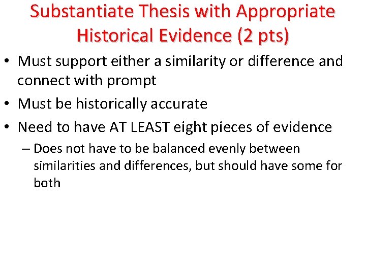 Substantiate Thesis with Appropriate Historical Evidence (2 pts) • Must support either a similarity