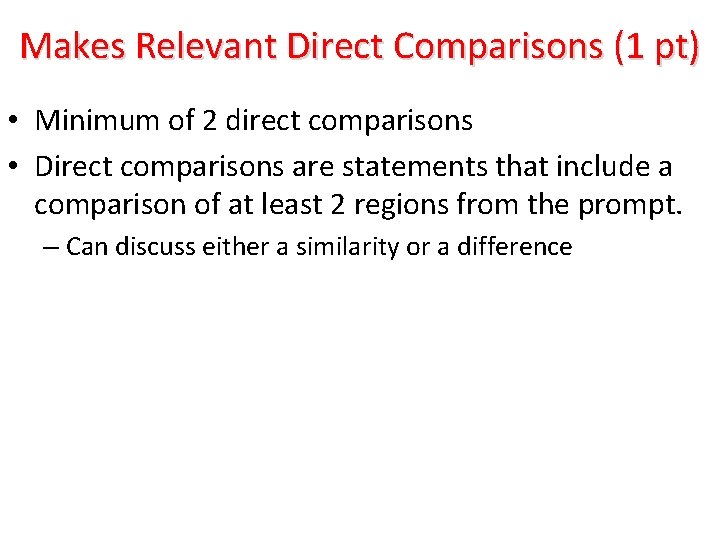 Makes Relevant Direct Comparisons (1 pt) • Minimum of 2 direct comparisons • Direct