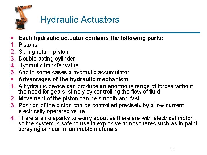 Hydraulic Actuators § 1. 2. 3. 4. 5. § 1. Each hydraulic actuator contains