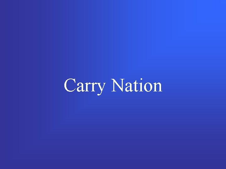Carry Nation 