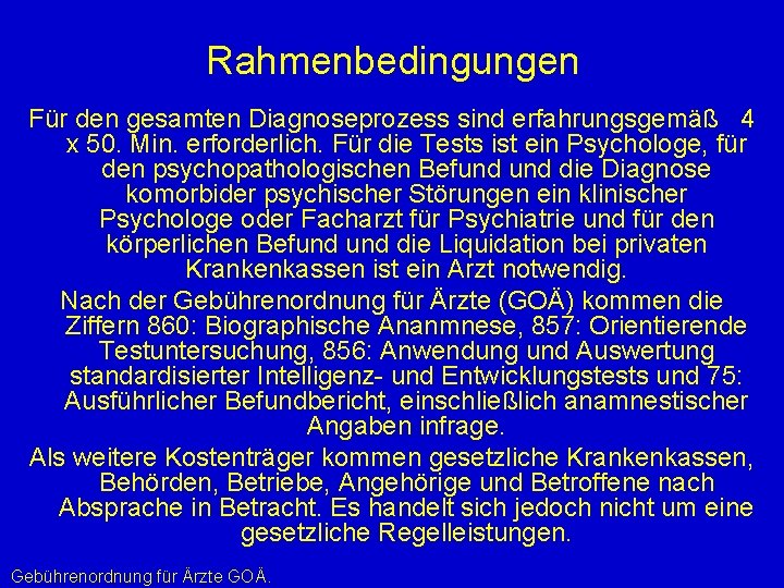 Rahmenbedingungen Für den gesamten Diagnoseprozess sind erfahrungsgemäß 4 x 50. Min. erforderlich. Für die